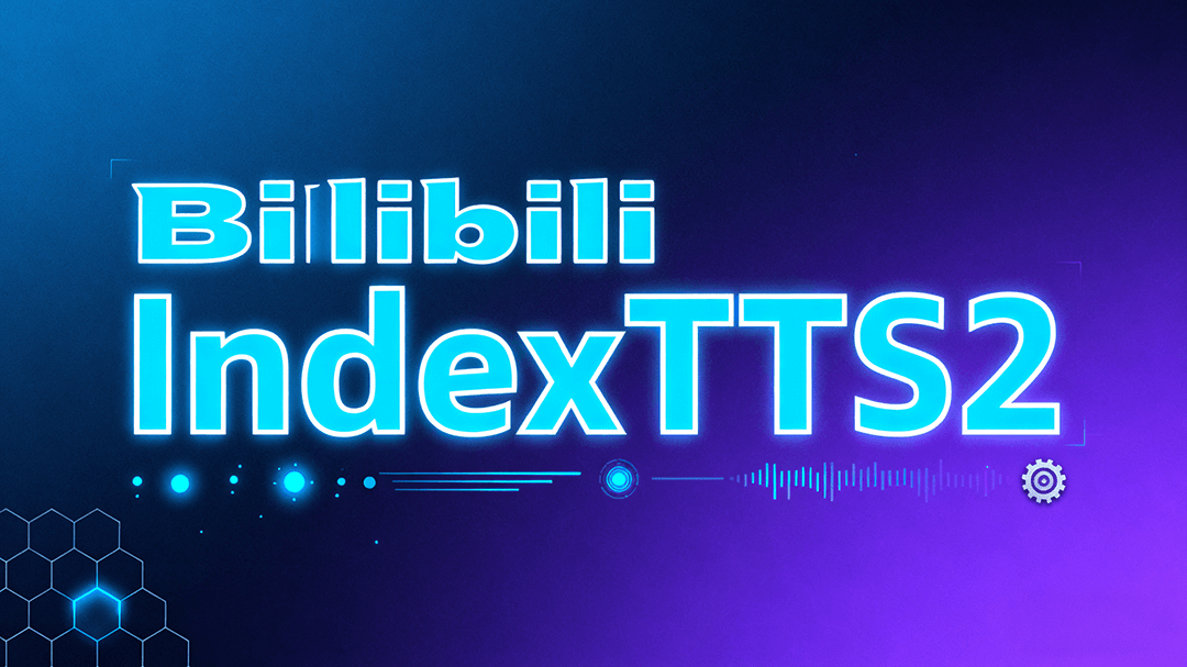 Featured image of post B站开源 IndexTTS2 部署和使用